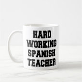 Mug Enseignant Espagnol au travail dur (Gauche)