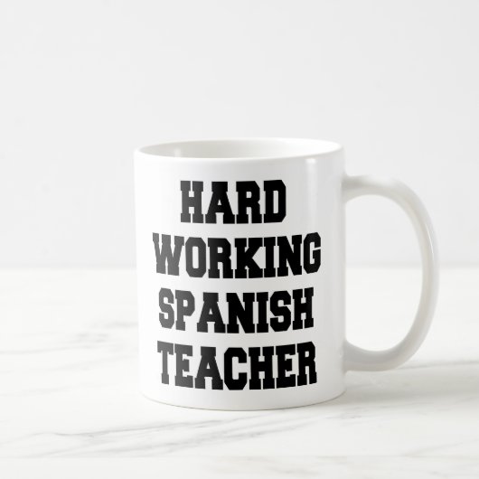 Mug Enseignant Espagnol au travail dur (Droite)