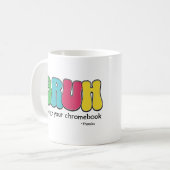 Mug Enseignants Drôle Bruh Charger Votre Chromebook Me (Devant gauche)