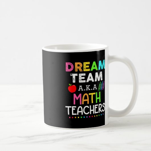 Mug Enseignants en mathématiques Dream Team Enseignant (Droite)