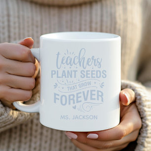 Mug Enseignants Graines Plantes Qui Croissent Pour Tou