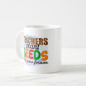 Mug Enseignants Graines Plantes Qui Croissent Pour Tou (Devant gauche)