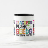 Mug Enseignants Graines Plantes Qui Croissent Pour Tou (Centre)