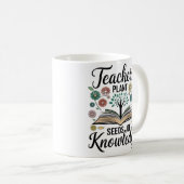 Mug "Enseignants Plantes semences de connaissances (Devant droit)