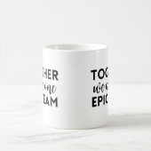 Mug Ensemble, nous sommes une équipe épique (Centre)