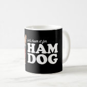 Mug Entendons-le pour le chien de jambon (Devant droit)