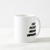 Mug Entièrement préparé mentalement à improviser. (Devant droit)