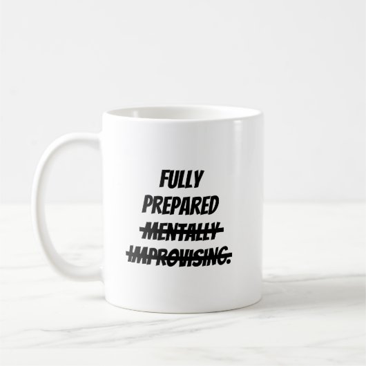 Mug Entièrement préparé mentalement à improviser. (Gauche)