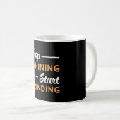 Mug Entrepreneur Arrêtez de fouiner Commencer à broyer (Devant droit)