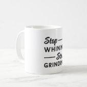 Mug Entrepreneur Arrêtez de fouiner Commencer à broyer (Devant gauche)