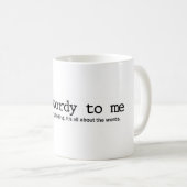 Mug Entretien diffus à moi (Devant droit)