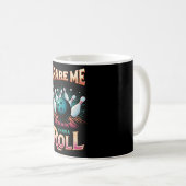 Mug Épargnez-Moi Je suis sur un Roll - Bowling (Devant droit)