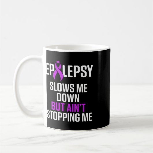 Mug Epilepsy Awareness Slows Me Epileptic Warrior Surv (Gauche)