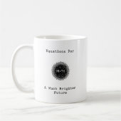 Mug Équations Pour Un Avenir Beaucoup Plus Radieux (Gauche)