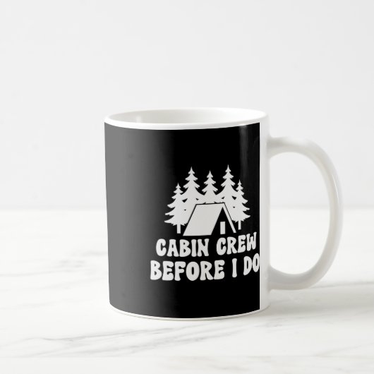 Mug Équipage de cabine avant de le faire - Camp de cél (Droite)