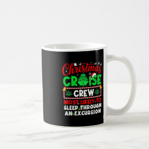 Mug Équipage de croisière de Noël dort le plus probabl