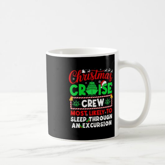 Mug Équipage de croisière de Noël dort le plus probabl (Droite)