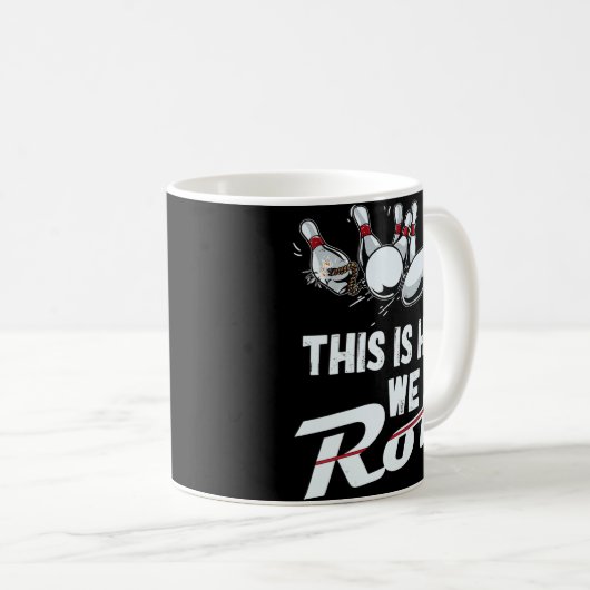 Mug Équipe De Bowling C'Est Comme Ça Que Nous Roulons (Devant droit)