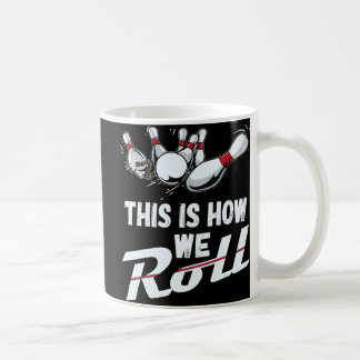 Mug Équipe De Bowling C'Est Comme Ça Que Nous Roulons