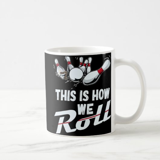 Mug Équipe De Bowling C'Est Comme Ça Que Nous Roulons (Droite)