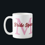 Mug Équipe de mariée ajoutez nom monogramme demoiselle<br><div class="desc">beau design</div>
