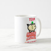 Mug Équipe Investir de l'argent et Broke intérimaire (Devant droit)