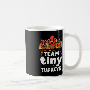 Mug Équipe Tiny Turkeys Cute Thanksgiving Day Nicu Nur