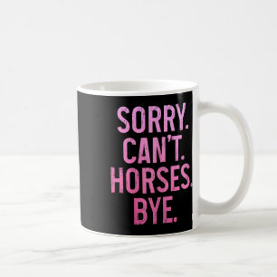 Mug Équitation Rider Equestre Désolé Cant Chevaux Par