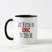 Mug Éric de attente pour me tourner (Gauche)