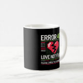 Mug Erreur 404 Love Not found, Funny Anti-Valentine’s (Devant droit)