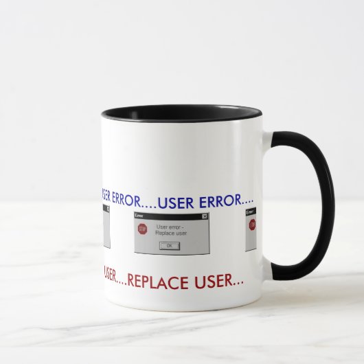 MUG ERREUR D'UTILISATEUR….REMPLACEZ L'HUMOUR (Droite)