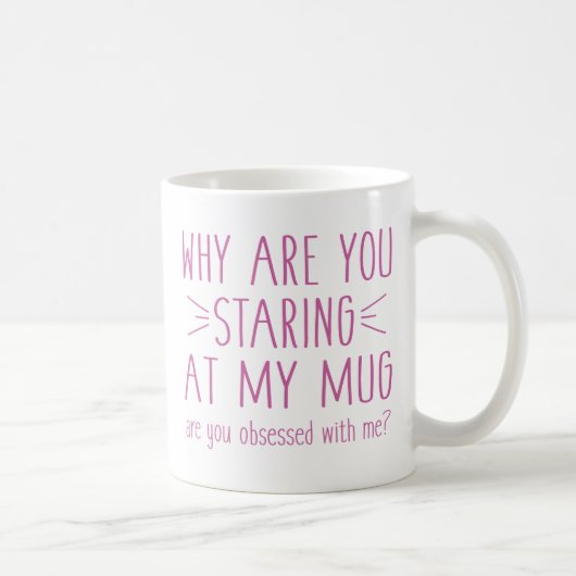 Mug Es-Tu Obsédée Par Moi ? (Droite)