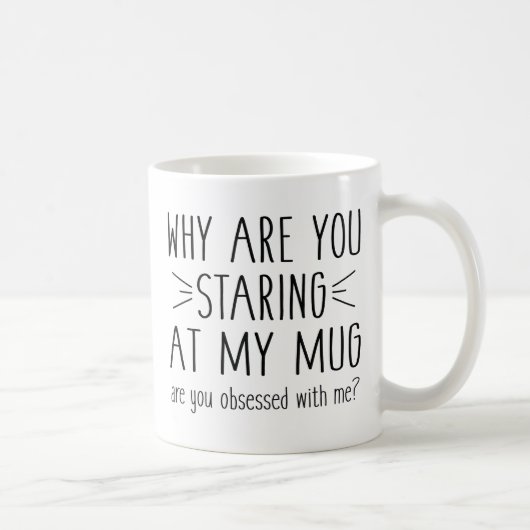 Mug Es-Tu Obsédée Par Moi ? (Droite)