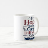 Mug Espoir à travers chaque jour difficile Élégante fo (Devant droit)
