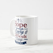 Mug Espoir à travers chaque jour difficile Élégante fo (Devant gauche)