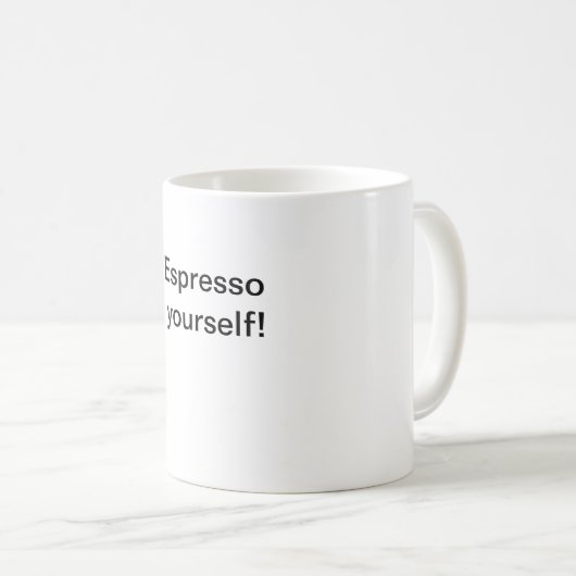 Mug Espresso vous-même ! (Devant droit)