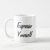 Mug Espresso Yourself Witty Pun (Gauche)