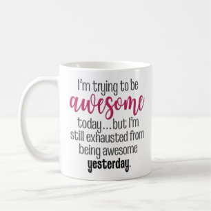 Mug "Essayant d'être aujourd'hui impressionnant" drô