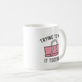 Mug Essayer De Le Maintenir Ensemble (Devant droit)
