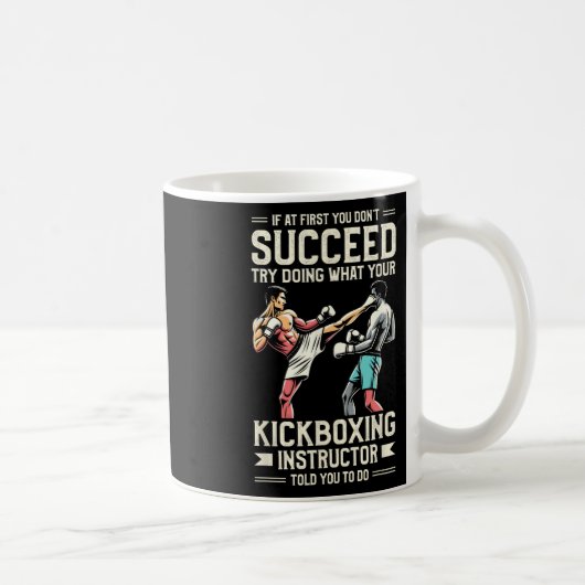 Mug Essayez de faire ce que votre instructeur de kickb (Droite)