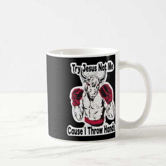Mug Essayez Jésus pas moi parce que je lance des mains (Droite)