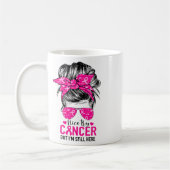 Mug Essayez le cancer Mais je suis toujours là Décerné (Gauche)