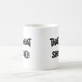 Mug Est ce ce qu'elle a dit (Centre)