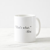 Mug Est ce ce qui elle a dit la citation (Devant droit)