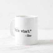 Mug Est ce ce qui elle a dit la citation (Devant gauche)