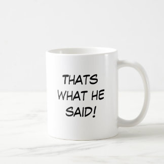 Mug Est ce ce qu'il a dit !
