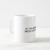 Mug Est-ce également contre le code vestimentaire (Devant gauche)
