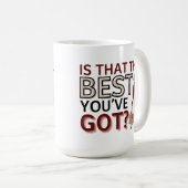 Mug Est-ce le meilleur que tu aies ? - Café motivant (Devant droit)