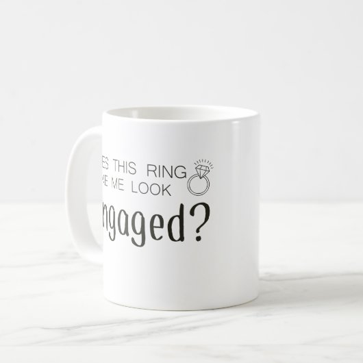 Mug Est-Ce Que Cette Bague Me Donne L'Air Engagée (Devant gauche)