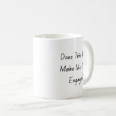 Mug Est-Ce Que Cette Bague Me Fait Apparaître Engagé, (Devant droit)